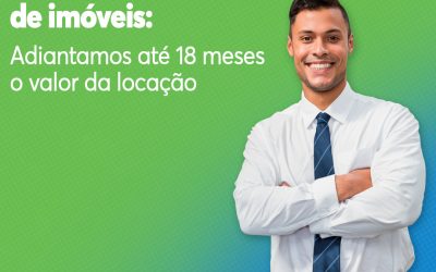 Sempre inovando, a Self Adm pode adiantar até 18 meses de recebimento do aluguel